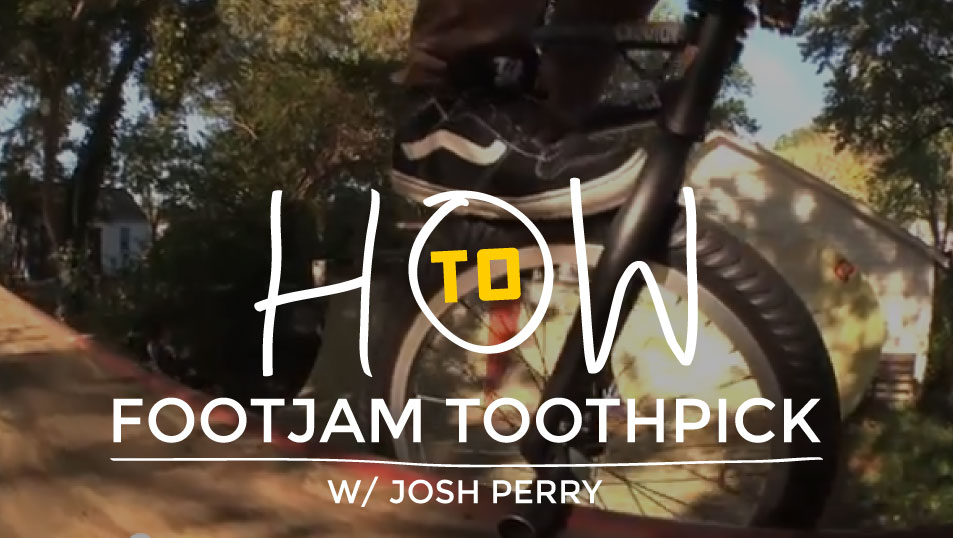 How To Footjam Toothpick w/ Josh Perry
