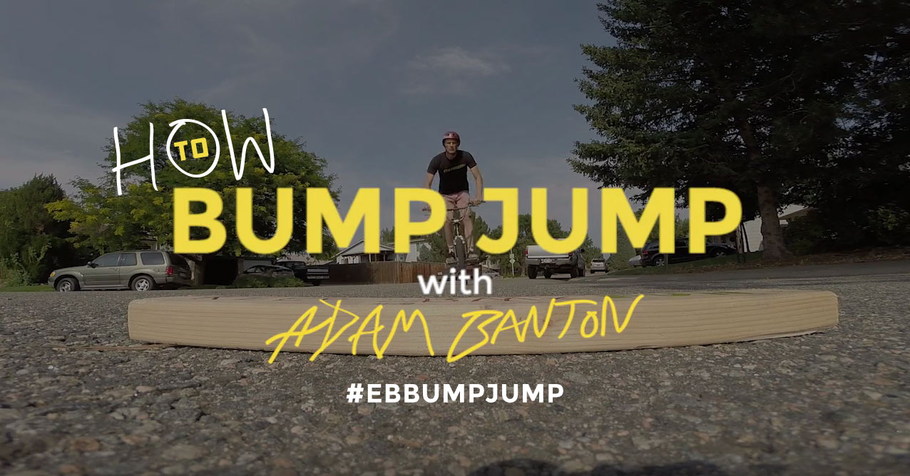 How To Bump Jump w/ Adam Banton